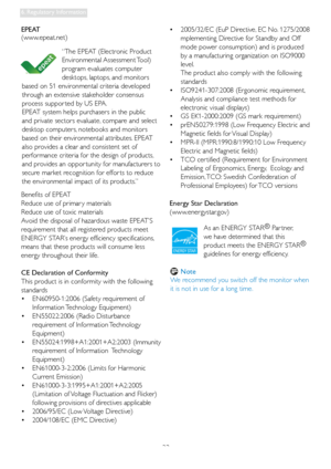 Page 2523
6. Regulatory Information
Benefits of EPEAT
Reduce use of primar y materials
Reduce use of toxic materials
Avoid the disposal of hazardous waste EPEAT’S 
requirement that all registered products meet 
ENERGY STAR’s energy efficiency specifications, 
means that these products will consume less 
energy throughout their life.
CE Declaration of Conformity
This product is in conformity with the following 
standards 
  EN60950-1:2006 (Safety requirement of    •
Information Technology  Equipment)...