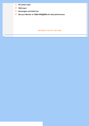 Page 48
(1)AC power input
(2)
(3)
VGA input
(4)
Kensington anti-thief lock
Set your Monitor at 1680x1050@60Hz for best performance. 
RETURN TO TOP OF THE PAGE
 