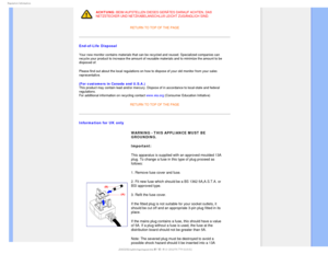 Page 213FHVMBUPSZ*OGPSNBUJPO
ACHTUNG: BEIM AUFSTELLEN DIESES GERÄTES DARAUF ACHTEN, DAß 
NETZSTECKER UND NETZKABELANSCHLUß LEICHT ZUGÄNGLICH SIND. RETURN TO TOP OF THE PAGE
End-of-Life Disposal 
Your new monitor contains materials that can be recycled and reused. Spe\
cialized companies can 
recycle your product to increase the amount of reusable materials and to\
 minimize the amount to be 
disposed of. 
Please find out about the local regulations on how to dispose of your ol\
d monitor from your sales...