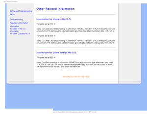Page 250UIFS3FMBUFE*OGPSNBUJPO

  


•  Safety and Troubleshooting
• FAQs
• Troubleshooting
• Regulatory Information
•Information  
for Users in the U.S
•Information  
for Users Outside the U.S


 
 
  
Other Related Information
Information for Users in the U. S.
For units set at 115 V : 
Use a UL Listed Cord Set consisting of a minimum 18 AWG, Type SVT or SJT\
 three conductor cord 
a maximum of 15-feet long and a parallel blade, grounding type attachmen\
t plug rated 15 A, 125 V....
