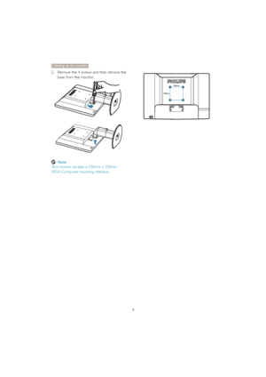 Page 119 2. Remove the 4 screws and then remove the 
base from the monitor.
Note
This monitor accepts a 100mm x 100mm 
VESA-Compliant mounting interface.
100mm
100mm
2. Setting up the monitor
 