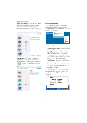 Page 2018 Help>User Manual - Will only be active when 
selecting User Manual from the drop-down 
Help menu. On a non-suppor ted display 
capable of DDC/CI, only the Help and Options 
tabs are available.
Help>Version - Will only be active when 
selecting Version from the drop- down Help 
menu. On a non-suppor ted display capable of 
DDC/CI, only the Help and Options tabs are 
available.
Context Sensitive menu
The Context Sensitive menu is Enabled by 
default. If Enable Context Menu has been 
checked in the...