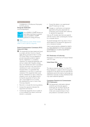 Page 3432 Confederation of Professional Employees) 
for TCO  versions.
Energy Star Declaration
(www.energystar.gov)
As an ENERGY STAR®
 Par tner, we 
have determined that this product 
meets the ENERGY STAR®
guidelines for energy efficiency.
Note
We recommend you switch off the monitor 
when it is not in use for a long time.
Federal Communications Commission (FCC) 
Notice (U.S. Only)
This equipment has been tested and found 
to comply with the limits for a Class B 
digital device, pursuant to Par t 15 of the...