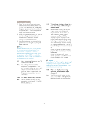 Page 5654
1. Color Temperature; The  six  settings  are 
5000K, 6500K, 7500K, 8200K, 9300K and 
11500K. With settings in the 5000K range 
the panel appears ‘warm,' with a red-white 
color tone, while a 11500K temperature 
yields ‘cool, blue-white toning." 
2. sRGB; this is a standard setting for ensuring 
correct exchange of colors between 
different device (e.g. digital cameras, 
monitors, printers, scanners, etc) 
3. User Define; the user can choose his/her 
preference color setting by adjusting red,...