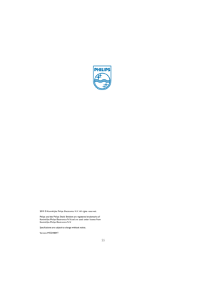 Page 5755
2011 © Koninklijke Philips Electronics N.V.  All rights reserved.
Philips and the Philips Shield Emblem are registered trademarks of
Koninklijke Philips Electronics N.V. and are used under license from
Koninklijke Philips Electronics N.V.
Specifcations are subject to change without notice.
Version: M3221BE1T
 