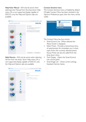 Page 1614
Help>User Manual - Will only be active when 
selecting	User	Manual	from	the	drop-down	Help	
menu. On a non-suppor ted display capable of 
DDC/CI, only the Help and Options tabs are 
available.
Help>Version - Will only be active when selecting 
Version from the drop- down Help menu. On a 
non-suppor ted display capable of DDC/CI, only 
the Help and Options tabs are available.
Context Sensitive menu
The Context Sensitive menu is Enabled by default. 
If	Enable	Context	Menu	has	been	checked	in	the...