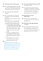 Page 4543
Q7:  How should I clean the LCD surface?
Ans.:	 For	normal	cleaning, 	use	a	clean,	soft	cloth.		
	 	 For	extensive	cleaning, 	please	use	isopropyl		
   alcohol. Do not use other solvents such as  
   ethyl alcohol, ethanol, acetone, hexane, etc. 
Q8:  Can I change the color setting of my  
   monitor?
Ans.:	 Yes,	you	can	change	your	color	setting		
    through OSD control as the following  
   procedures,
 • Press	"OK"	to	show	the	OSD	(On	Screen		
   Display) menu
 • Press	"Down...