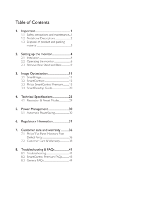 Page 21. Important ................................................ 1
1.1 Safety precautions and maintenance...1
1.2 Notational Descriptions .............................2
1.3 Disposal of product and packing 
material ................................................................3
2. Setting up the monitor......................... 4
2.1 Installation ...........................................................4
2.2 Operating the monitor ...............................6
2.3 Remove Base Stand and...