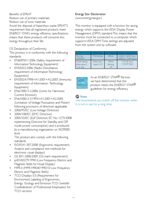 Page 2725
Benefits of EPEAT
Reduce use of primar y materials
Reduce use of toxic materials
Avoid the disposal of hazardous waste EPEAT’S 
requirement that all registered products meet 
ENERGY STAR’s energy efficiency specifications, 
means that these products will consume less 
energy throughout their life.
CE Declaration of Conformity
This product is in conformity with the following 
standards 
 EN60950-1:2006 (Safety requirement of 
 •
Information Technology  Equipment) 
 EN55022:2006 (Radio Disturbance 
 •...