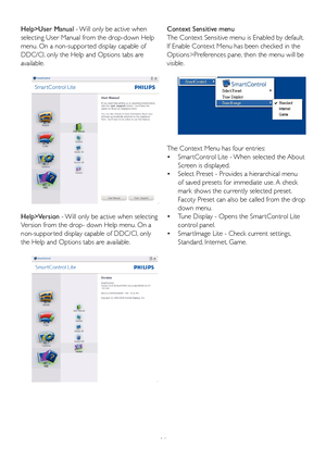 Page 1816
Help>User Manual
 - 
 Will only be active when 
selecting User Manual from the drop-down Help 
menu. On a non-suppor ted display capable of 
DDC/CI, only the Help and Options tabs are 
available.
Help>Version - Will only be active when selecting 
Version from the drop- down Help menu. On a 
non-suppor ted display capable of DDC/CI, only 
the Help and Options tabs are available.Context Sensitive menu
The Context Sensitive menu is Enabled by default. 
If Enable Context Menu has been checked in the...