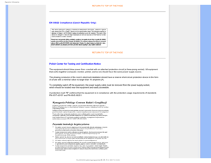 Page 173FHVMBUPSZ*OGPSNBUJPO
RETURN TO TOP OF THE PAGE

EN 55022 Compliance (Czech Republic Only)
RETURN TO TOP OF THE PAGE
Polish Center for Testing and Certification Notice
The equipment should draw power from a socket with an attached protectio\
n circuit (a three-prong socket). All equipment 
that works together (computer, monitor, printer, and so on) should hav\
e the same power supply source.
The phasing conductor of the rooms electrical installation should have \
a reserve short-circuit protection...