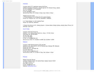 Page 62$POTVNFS*OGPSNBUJPO$FOUFST
Indonesia
Company Name: PT. Gadingsari elektronika Prima 
Address: Kompleks Pinang 8, Jl. Ciputat raya No. 8F, Pondok Pinang. Jaka\
rta  
Tel: 021-750909053, 021-750909056  
Fax: 021-7510982  
E-mail: gepta@cbn.net.id  
Service hours: Mon.~Fri. 8:30am~4:30pm; Sat. 8:30am~2:00pm 
Additional service points:  
1. Philips Building Jl. Buncit Raya Kav 99. Jakarta Selatan.  
Phone: 021-7940040, ext 1722/1724, 98249295, 70980942 
2. Jl. Tanah Abang 1 no 12S. Jakarta Pusat....