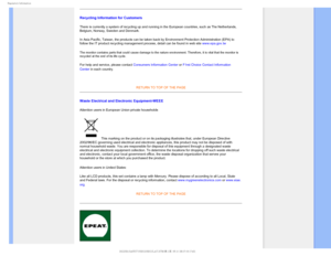 Page 133FHVMBUPSZ*OGPSNBUJPO
Recycling Information for Customers
There is currently a system of recycling up and running in the European \
countries, such as The Netherlands, 
Belgium, Norway, Sweden and Denmark.
In Asia Pacific, Taiwan, the products can be taken back by Environment P\
rotection Administration (EPA) to 
follow the IT product recycling management process, detail can be found \
in web site www.epa.gov.tw
The monitor contains parts that could cause damage to the nature environ\
ment. Therefore,...
