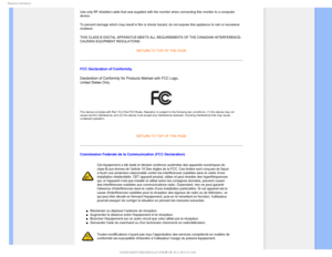 Page 163FHVMBUPSZ*OGPSNBUJPO

Use only RF shielded cable that was supplied with the monitor when conne\
cting this monitor to a computer 
device. 
To prevent damage which may result in fire or shock hazard, do not expos\
e this appliance to rain or excessive 
moisture. 
THIS CLASS B DIGITAL APPARATUS MEETS ALL REQUIREMENTS OF THE CANADIAN IN\
TERFERENCE-
CAUSING EQUIPMENT REGULATIONS. RETURN TO TOP OF THE PAGE

FCC Declaration of Conformity
Declaration of Conformity for Products Marked with FCC Logo,...