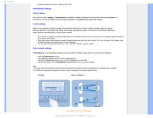 Page 251SPEVDU*OGPSNBUJPO
m     Increase in lifetime of monitor, results in lower TCO 
PowerSensor settings
Default settings
At its default setting, Setting 3, PowerSensor is designed to detect the presence of a monitor user located between 30\
 
and 100 cm (12 and 40 inches) from the display and within five degrees\
 left or right of the monitor.

Custom settings
When a user chooses a position outside the perimeters listed above, choo\
se a higher strength signal for optimal 
detection efficiency: The higher...