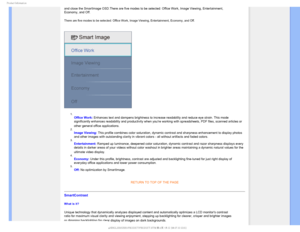 Page 271SPEVDU*OGPSNBUJPO
and close the SmartImage OSD.There are five modes to be selected: Office\
 Work, Image Viewing, Entertainment, 
Economy, and Off.
There are five modes to be selected: Office Work, Image Viewing, Enterta\
inment, Economy, and Off. 



1.  Office Work: Enhances text and dampens brightness to increase readability and reduce\
 eye strain. This mode 
significantly enhances readability and productivity when youre working \
with spreadsheets, PDF files, scanned articles or 
other general...