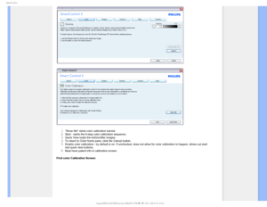 Page 454NBSU$POUSPM
Show Me starts color calibration tutorial.Start - starts the 6-step color calibration sequence.Quick View loads the before/after images.To return to Color home pane, click the Cancel button.Enable color calibration - by default is on. If unchecked, does not allo\
w for color calibration to happen, dimes out start 
and quick view buttons.
Must have patent info in calibration screen.
First color Calibration Screen:...