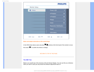 Page 740O4DSFFO%JTQMBZ
Basic and simple instruction on the control keys.
In the OSD shown above users can press
 buttons at the front bezel of the monitor to move 
the cursor,
 to confirm the choice or change.

RETURN TO TOP OF THE PAGE
The OSD Tree
Below is an overall view of the structure of the On-Screen Display. You \
can use this as a reference 
when you want to work your way around the different adjustments later on\
.


 ...