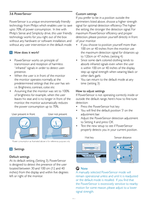 Page 2321Custom settings
If y

ou prefer to be in a position outside the 
perimeters listed above, choose a higher strength 
signal for optimal detection efficiency: The higher 
the setting, the stronger the detection signal. For 
maximum PowerSensor efficiency and proper 
detection, please position yourself directly in front 
of your monitor.  If you choose to position yourself more than 
• 
100 cm or 40 inches from the monitor use 
the maximum detection signal for distances up 
to 120cm or 47 inches. (setting...