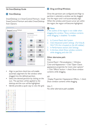 Page 2220
3.6 SmartDesktop Guide
 SmartDesktop
Smar tDesktop is in Smar tControl Premium.  Install 
Smar tControl Premium and select Smar tDesktop 
from Options.
•  Align to par tition check box will enable  
  automatic alignment for the window when  
  dragged into the defined par tition. 
•  Select the desired par tition by clicking on the  
  icon.  The par tition will be applied to the  
  desktop and the icon will be highlighted.
•  Identify provides a quick way to view the grid.
  Drag and Drop Windows...