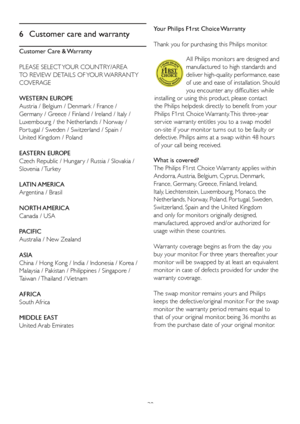 Page 4038
6  Customer care and warranty
Customer Care & Warranty
PLEASE SELECT YOUR COUNTRY/AREA 
TO REVIEW DETAILS OF YOUR WARRANTY 
COVERAGE
WESTERN EUROPE  
Austria / Belgium / Denmark / France / 
Germany / Greece / Finland / Ireland / Italy / 
Luxembourg / the Netherlands / Norway / 
Por tugal / Sweden / Switzerland / Spain / 
United Kingdom / Poland
EASTERN EUROPE  
Czech Republic / Hungar y / Russia / Slovakia / 
Slovenia / Turkey
LATIN AMERICA
Argentina / Brasil
NORTH AMERICA 
Canada / USA
PACIFIC...