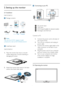 Page 6
4
2.1 Installation

 Package contents
2. Setting up the monitor

 Note

 Install base stand
1. Place the monitor face down a smooth  
 surface taking care to avoid scratching or  
 damaging the screen.
2. Attach the monitor base stand to the base    
 column then fasten base stand.  

 Connecting to your PC
 DC power input
 VGA input
  DVI-D input(Available for selected models)
 
 Kensington	anti-thief	lock
     
Connect to PC
 1 .  Connect the power cord to the back of  
 the monitor firmly.
2 .  Turn...