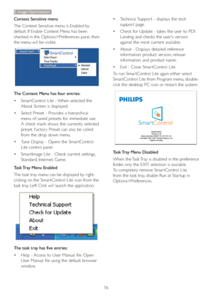 Page 1816
3. Image Optimization
Context Sensitive menu
The Context Sensitive menu is Enabled by 
default. If Enable Context Menu has been 
checked in the Options>Preferences pane, then 
the menu will be visible.
The Context Menu has four entries:
 Smar tControl Lite - When selected the 
About Screen is displayed.
 Select Preset - Provides a hierarchical 
menu of saved presets for immediate use. 
A check mark shows the currently selected 
preset. Factor y Preset can also be called 
from the drop down menu....
