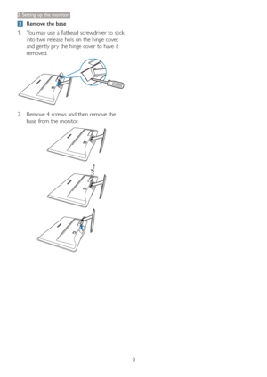 Page 119
2. Setting up the monitor
  Remove the base
1.  You may use a flathead screwdriver to stick 
into two release hols on the hinge cover, 
and gently pr y the hinge cover to have it 
removed.
2.  Remove 4 screws and then remove the 
base from the monitor.  
 