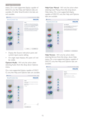 Page 1715
3. Image Optimization
menu. On a non-suppor ted display capable of 
DDC/CI, only the Help and Options tabs are 
available. All other Smar tControl Lite tabs are 
not available.
 Display the Source instruction pane and 
current input source setting. 
 On single input displays, this pane will not 
be visible.
Options>Audio - Will only be active when 
selecting Audio from the drop-down Options 
menu.
On a non-suppor ted display capable of DDC/
CI, only the Help and Options tabs are available....