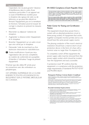 Page 2826
7. Regulatory Infomation
Cependant, rien ne peut garantir l'absence 
d'interférences dans le cadre d'une 
installation par ticulière. Si cet appareil est 
la cause d'interférences nuisibles pour 
la réception des signaux de radio ou de 
télévision, ce qui peut être décelé en 
fermant l'équipement, puis en le remettant 
en fonction, l'utilisateur pourrait essayer de 
corriger la situation en prenant les mesures 
suivantes:
 Réorienter ou déplacer l’antenne de 
réception.
...