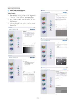 Page 1311
3. Image Optimization
 Start with Standard pane:
Adjust menu:
 Adjust Menu allow you to adjust Brightness, 
Contrast, Focus, Position and Resolution. 
 You can follow the instruction and do the 
adjustment. 
 Cancel prompts user if you want to cancel 
installation. 
 