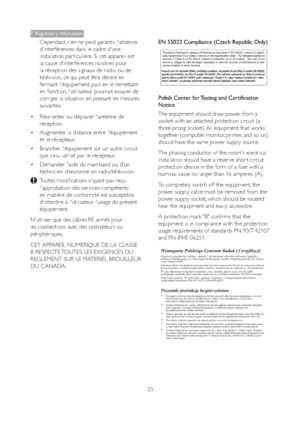 Page 2725
7. Regulatory Infomation
Cependant, rien ne peut garantir l'absence 
d'interférences dans le cadre d'une 
installation par ticulière. Si cet appareil est 
la cause d'interférences nuisibles pour 
la réception des signaux de radio ou de 
télévision, ce qui peut être décelé en 
fermant l'équipement, puis en le remettant 
en fonction, l'utilisateur pourrait essayer de 
corriger la situation en prenant les mesures 
suivantes:
 Réorienter ou déplacer l’antenne de 
réception.
...