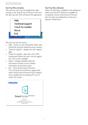 Page 2018
3. Image Optimization
Task Tray Menu Enabled
The task tray menu can be displayed by right-
clicking on the Smar tControl Premium icon from 
the task tray. Left Click will launch the application.
The task tray has five entries:
•  Help - Access to User Manual file: Open User 
Manual file using the default browser window. 
•  Technical Suppor t - displays the tech suppor t 
page. 
•  Check for Update - takes the user to PDI 
Landing and checks the users version against 
the most current available. 
•...