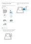 Page 64
2.1 Installation
 Package contents
2.  Setting up the monitor
  Install base stand
1.   Place the monitor face down a smooth surface 
taking care to avoid scratching or damaging 
the screen. Then lift the monitor stand. 2.  
Hold the monitor base stand with both hands 
and firmly inser t the base stand into the base 
column.
Monitor
Quick start guide
Base stand EDFU CD
Power cordVGA signal cable (optional) 
DVI cable (optional)
Philips and the Philips’ Shield Emblem are registered trademarks of...