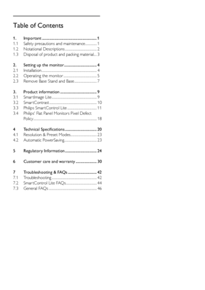 Page 2Table of Contents
1. Important ......................................................... 1
1.1  Safety precautions and maintenance ............... 1
1.2 Notational Descriptions ......................................... 2
1.3  Disposal of product and packing material.... 3
2.  Setting up the monitor .................................. 4
2.1 Installation ....................................................................... 4
2.2  Operating the monitor ........................................... 5
2.3...