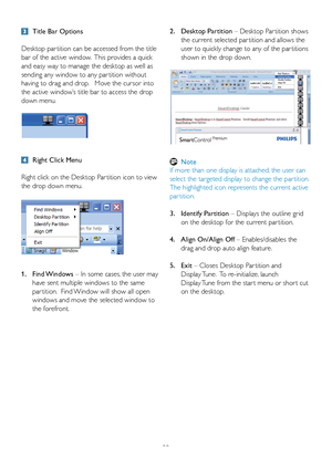 Page 2422
  Title Bar Options
Desktop par tition can be accessed from the title 
bar of the active window.  This provides a quick 
and easy way to manage the desktop as well as 
sending any window to any par tition without 
having to drag and drop.   Move the cursor into 
the active window’s title bar to access the drop 
down menu.
  Right Click Menu
Right click on the Desktop Par tition icon to view 
the drop down menu.
1.  Find Windows – In some cases, the user may  
  have sent multiple windows to the same...