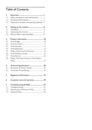 Page 2Table of Contents
1. Important ......................................................... 1
1.1  Safety precautions and maintenance ............... 1
1.2 Notational Descriptions ......................................... 2
1.3  Disposal of product and packing material.... 3
2.  Setting up the monitor .................................. 4
2.1 Installation ....................................................................... 4
2.2  Operating the monitor ........................................... 5
2.3...