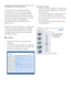 Page 1513First launch -Wizard
The first time after installation of Smar tControl 
• 
Premium, it will automatically go to Wizard for 
first time launch. 
The wizard will guide you through adjustment 
• 
your monitor performance step by step. 
You can go to Plug-in menu to launch wizard 
• 
later on as well. 
You can adjust more options without wizard 
• 
by Standard pane.
3.5  Philips SmartControl Premium
The new Smar tControl Premium software 
by Phillips allows you to control your monitor 
via an easy to use...