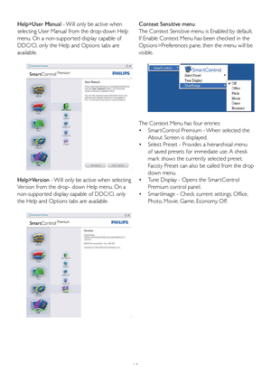 Page 2018
Help>User Manual
 - Will only be active when 
selecting User Manual from the drop-down Help 
menu. On a non-suppor ted display capable of 
DDC/CI, only the Help and Options tabs are 
available.
Help>Version - Will only be active when selecting 
Version from the drop- down Help menu. On a 
non-suppor ted display capable of DDC/CI, only 
the Help and Options tabs are available.
Context Sensitive menu
The Context Sensitive menu is Enabled by default. 
If Enable Context Menu has been checked in the...