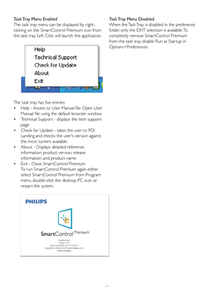 Page 2119
Task Tray Menu Enabled
The task tray menu can be displayed by right-
clicking on the Smar tControl Premium icon from 
the task tray. Left Click will launch the application.
The task tray has five entries:
•  Help - Access to User Manual file: Open User 
Manual file using the default browser window. 
•   Technical Suppor t - displays the tech suppor t 
page. 
•   Check for Update - takes the user to PDI 
Landing and checks the users version against 
the most current available. 
•   About - Displays...