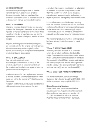 Page 4947
WHO IS COVERED?
You must have proof of purchase to receive 
warranty ser vice. A sales receipt or other 
document showing that you purchased the 
product is considered proof of purchase. Attach it 
to this owners manual and keep both nearby. 
WHAT IS COVERED?
Warranty coverage begins the day you buy your 
product. For three years thereafter, all par ts will be 
repaired or replaced, and labor is free. After three 
years from the day of purchase, you pay for the 
replacement or repair of all par ts,...