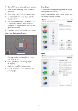 Page 1412
1.	"Show	Me"	star ts	 color	calibration	 tutorial.	
2.	Star t	-	star ts	 the	6-step	 color	calibration	
sequence. 	
3.	Quick	View	loads	 the	before/after	 images.	
4.	To	return	 to	Color	 home	 pane,	click	 the	
Cancel	 button.	
5.	Enable	 color	calibration	 -	by	 default	 is	on. 	
If	unchecked, 	does	 not	allow	 for	color	
calibration	 to	happen, 	dimes	 out	star t	 and	
quick	 view	buttons. 	
6.	Must	have	patent	 info	in	calibration	 screen.
	First	color	Calibration	Screen: 	
•	Previous...