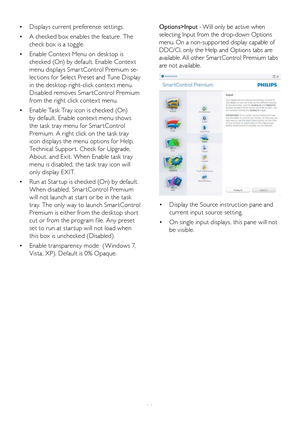 Page 1614
•	Displays	current	preference	settings.	
•	A	checked	box	enables	the	feature.	The	
check	box	is	a	toggle.	
•	Enable	Contex t	Menu	on	desk top	is	
checked	(On)	by	default.	Enable	Contex t	
menu	displays	Smar tControl	Premium	se-
lections	for	Select	Preset	and	Tune	Display	
in	the	desk top	right-click	contex t	menu.	
Disabled	removes	Smar tControl	Premium	
from	the	right	click	contex t	menu.	
•	Enable	Task	Tray	icon	is	checked	(On)	
by	default.	Enable	contex t	menu	shows	
the	task	tray	menu	for	Smar...