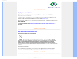 Page 133FHVMBUPSZ*OGPSNBUJPO
RETURN TO TOP OF THE PAGE
Recycling Information for Customers
There is currently a system of recycling up and running in the European \
countries, such as The Netherlands, 
Belgium, Norway, Sweden and Denmark.
In Asia Pacific, Taiwan, the products can be taken back by Environment P\
rotection Administration (EPA) to follow the 
IT product recycling management process, detail can be found in web site\
 www.epa.gov.tw
The monitor contains parts that could cause damage to the nature...