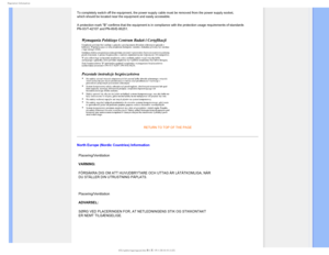 Page 173FHVMBUPSZ*OGPSNBUJPO
To completely switch off the equipment, the power supply cable must be r\
emoved from the power supply socket, 
which should be located near the equipment and easily accessible.
A protection mark B confirms that the equipment is in compliance with \
the protection usage requirements of standards 
PN-93/T-42107 and PN-89/E-06251.
RETURN TO TOP OF THE PAGE
North Europe (Nordic Countries) InformationPlacering/Ventilation 
VARNING: 
FÖRSÄKRA DIG OM ATT HUVUDBRYTARE OCH UTTAG ÄR...