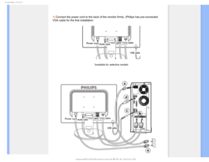 Page 59$POOFDUJOHUP:PVS1$

1) Connect the power cord to the back of the monitor firmly. (Philips has\
 pre-connected 
VGA cable for the first installation.
*available for selective models
 
 

GJMF&]-$%.POJUPS0&.1IJMJQT.QSPKFDU##&%6#7MDENBOVBM&/(-*4)#JOTUBMMDPOOFDUIUNK 