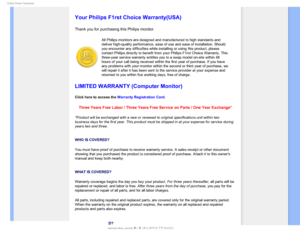 Page 1066OJUFE4UBUFT(VBSBOUFF

    



 
 
 
 
Your Philips F1rst Choice Warranty(USA)
Thank you for purchasing this Philips monitor.
All Philips monitors are designed and manufactured to high standards and\
 
deliver high-quality performance, ease of use and ease of installation. \
Should 
you encounter any difficulties while installing or using this product, p\
lease 
contact Philips directly to benefit from your Philips F1rst Choice Warra\
nty. This 
three-year service warranty entitles...