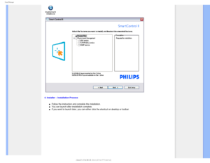 Page 484NBSU.BOBHF
4. Installer – Installation Process
µFollow the instruction and complete the installation. µYou can launch after installation complete.µIf you want to launch later, you can either click the shortcut on deskto\
p or toolbar.
> 