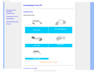 Page 70$POOFDUJOHUP:PVS1$

    

 

•
Front View Product 
Description
• Accessory Pack
• Connecting to Your PC
• Getting Started 
• Optimizing Performance
• The base 

 
 
 
 
 
Connecting to Your PC
Accessory Pack
Unpack all the parts.
Power cord  DVI cable (Optional) 

VGA cable  EDFU pack
Audio cable 
RETURN TO TOP OF THE PAGE
Connecting to Your PC
> 