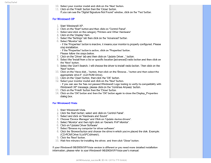 Page 81(FUUJOH4UBSUFE

Select your monitor model and click on the Next button. 
Click on the Finish button then the Close button.  
If you can see the Digital Signature Not Found window, click on the Y\
es button. 
For Windows® XP
Start Windows® XP. 
Click on the Start button and then click on Control Panel.
Select and click on the category Printers and Other Hardware
Click on the Display Item.
Select the Settings tab then click on the Advanced button.
Select Monitor tab 
-...